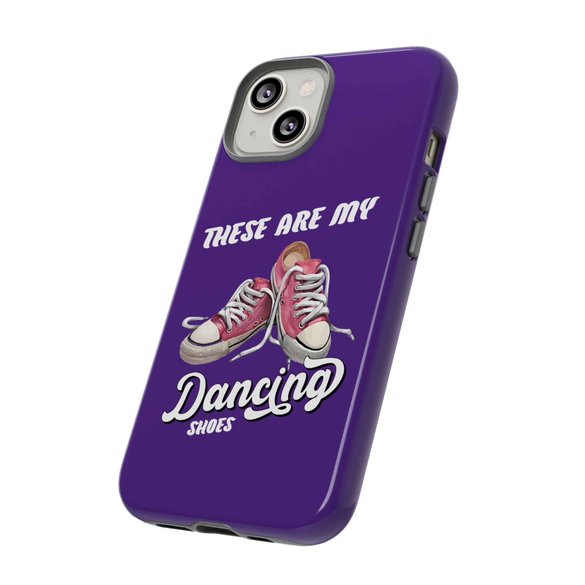 These are my dancing shoes Tough Cases