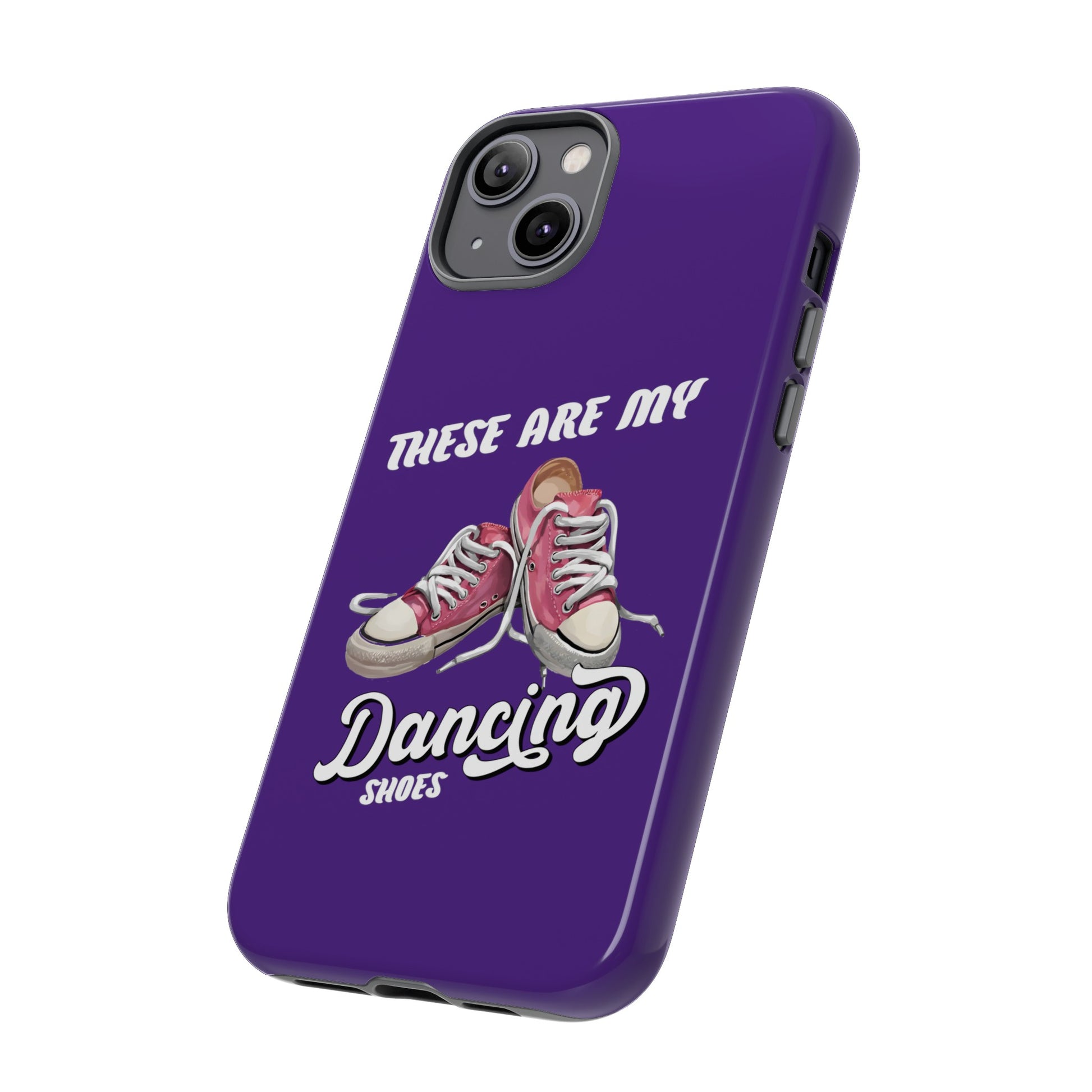 These are my dancing shoes Tough Cases