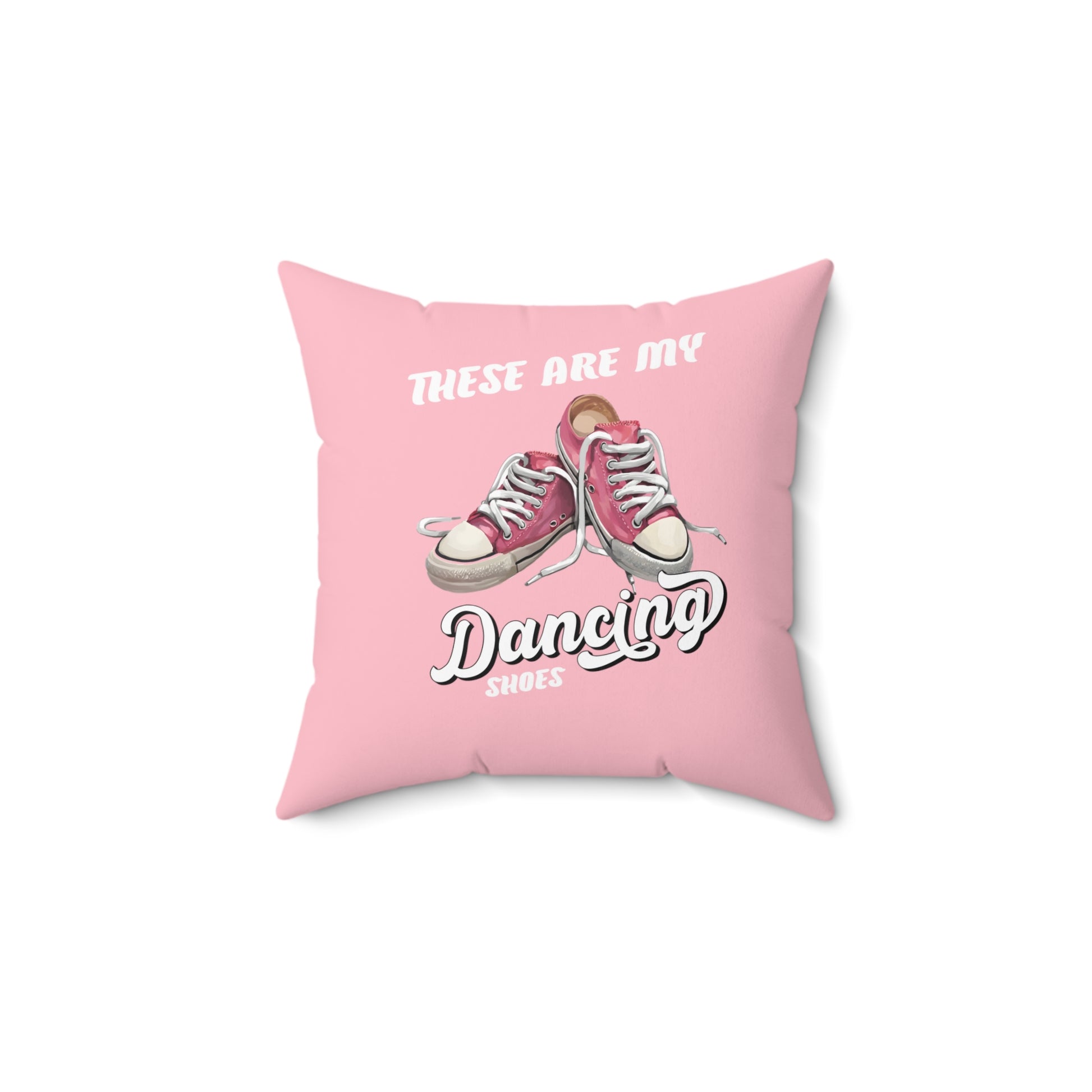 These Are My Dancing Shoes Spun Polyester Square Pillow