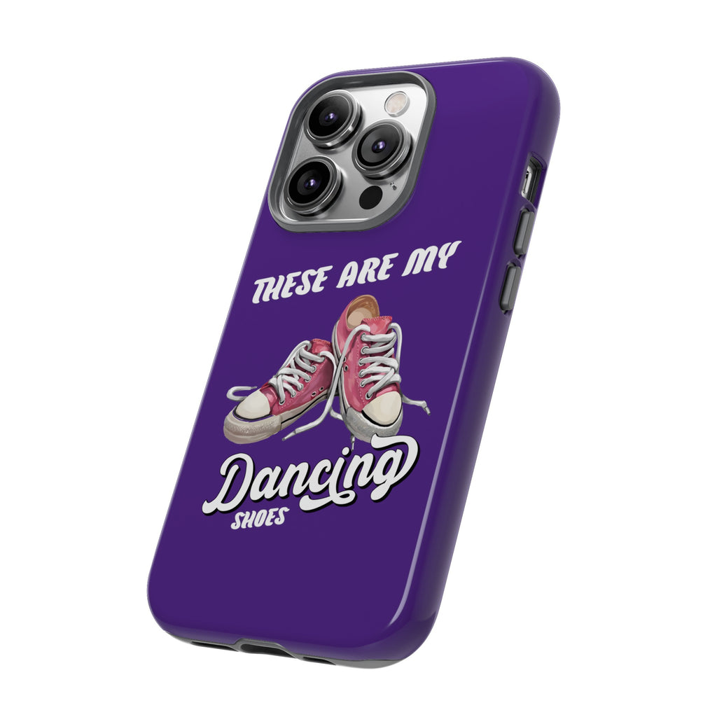 These are my dancing shoes Tough Cases