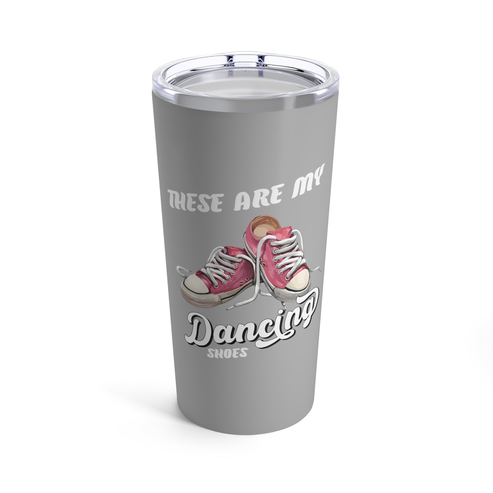 These Are My Dancing Shoes Tumbler 20oz