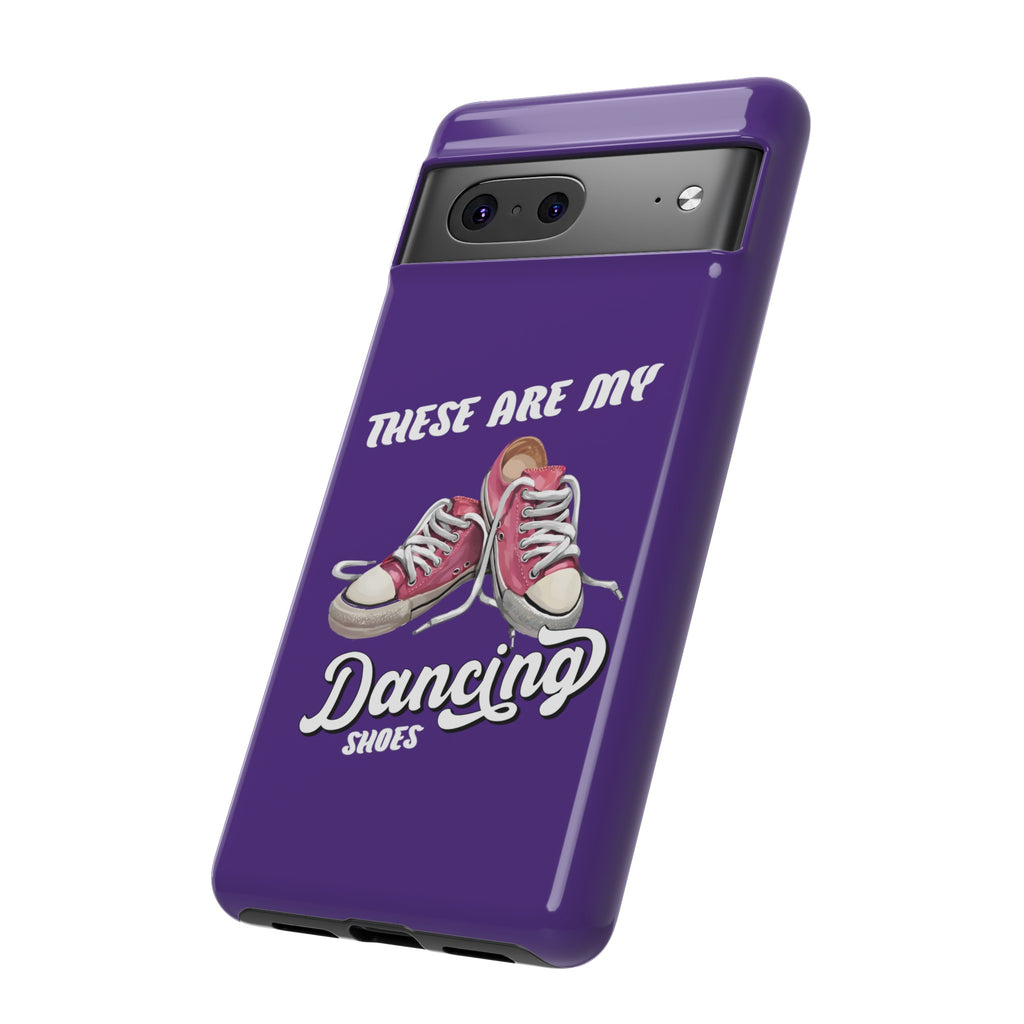 These are my dancing shoes Tough Cases
