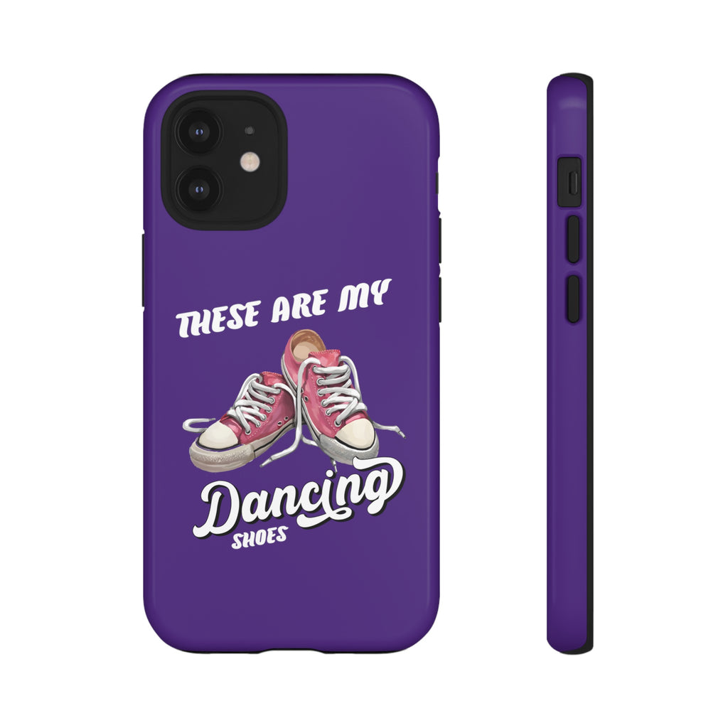These are my dancing shoes Tough Cases