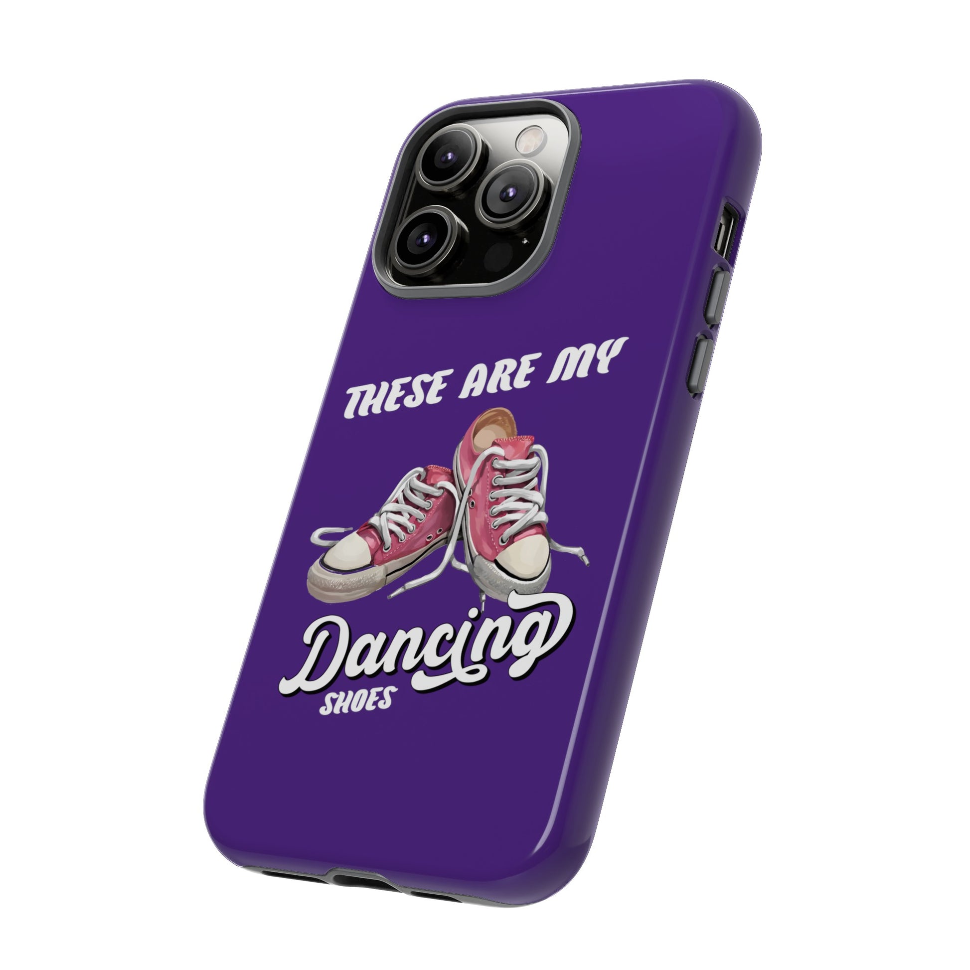 These are my dancing shoes Tough Cases
