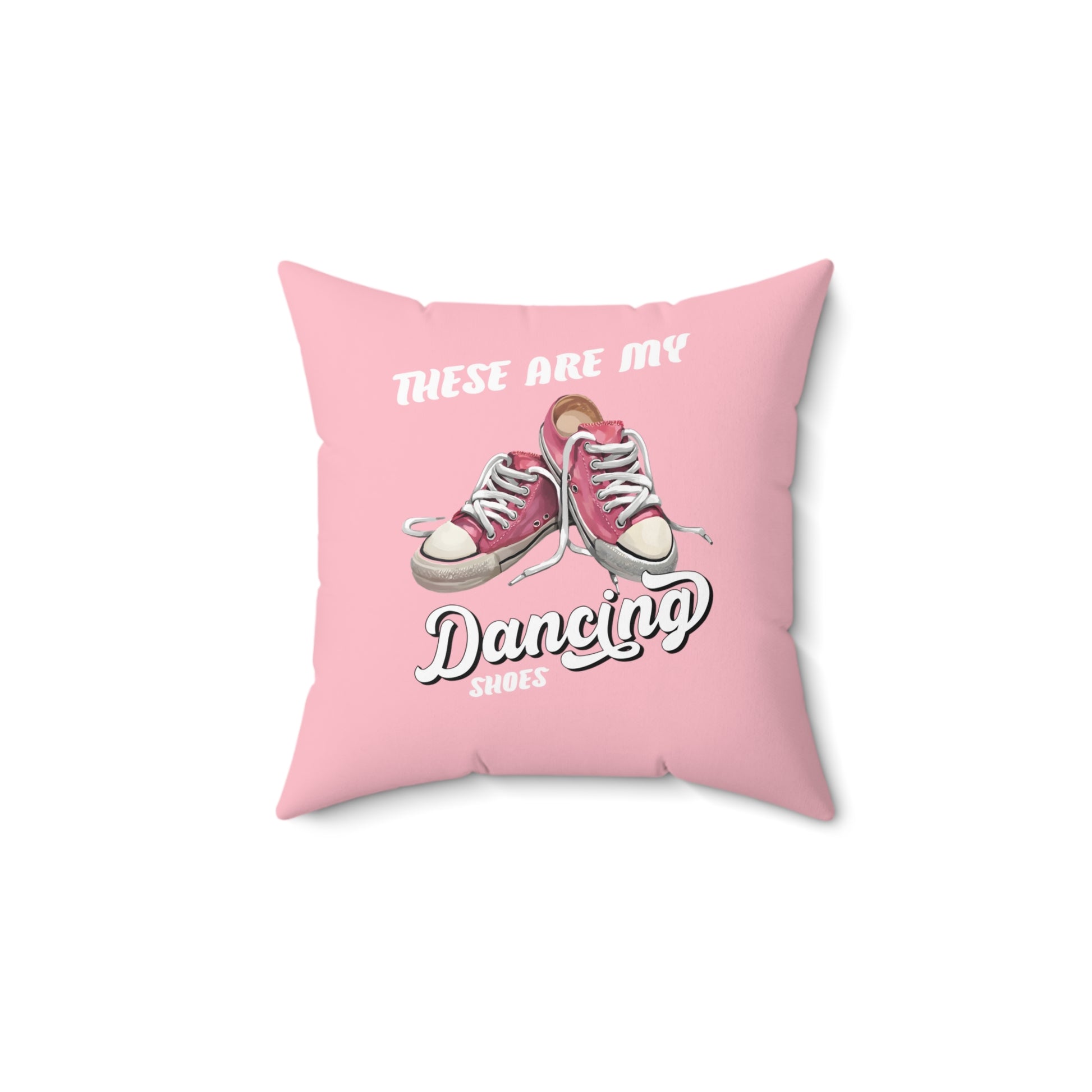 These Are My Dancing Shoes Spun Polyester Square Pillow