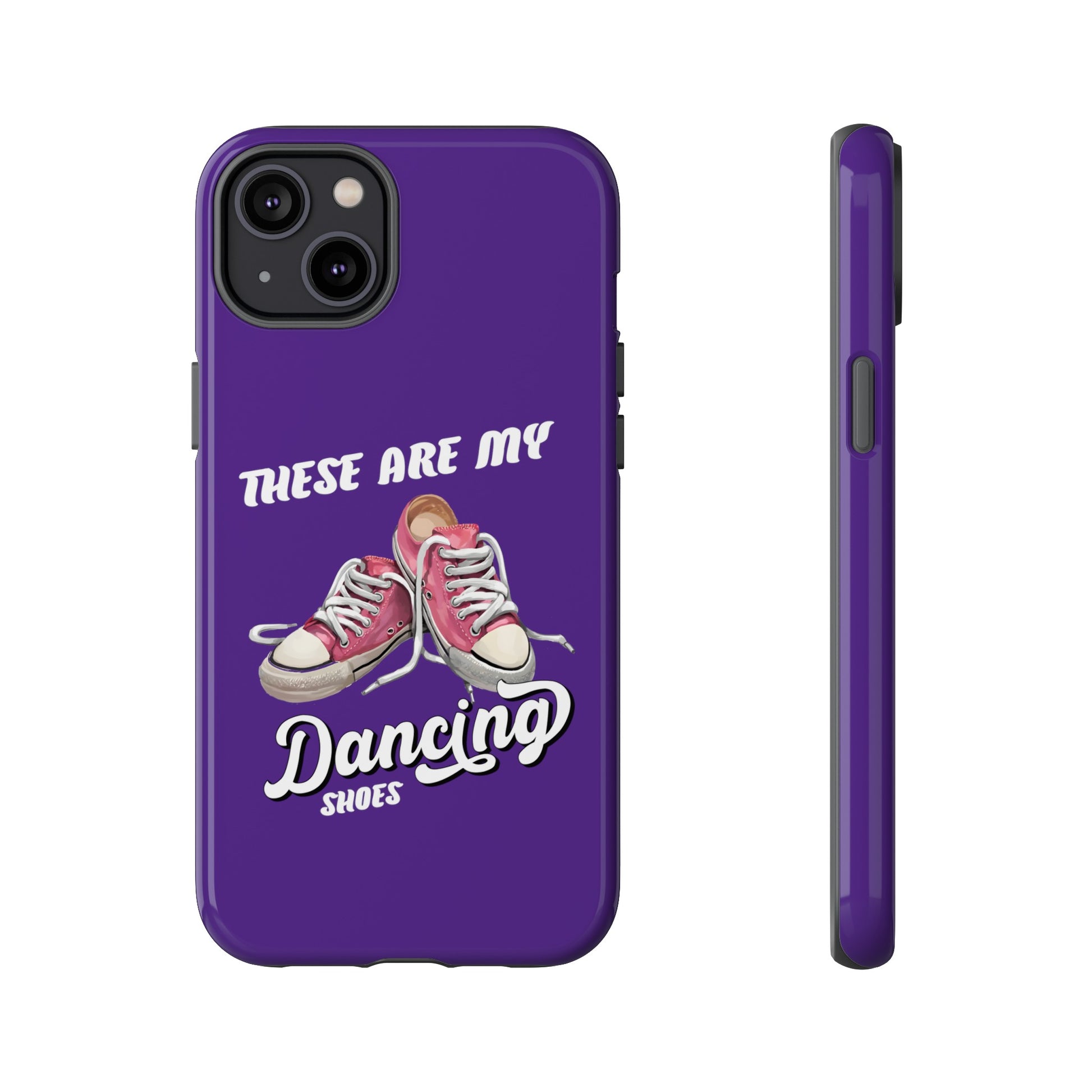 These are my dancing shoes Tough Cases