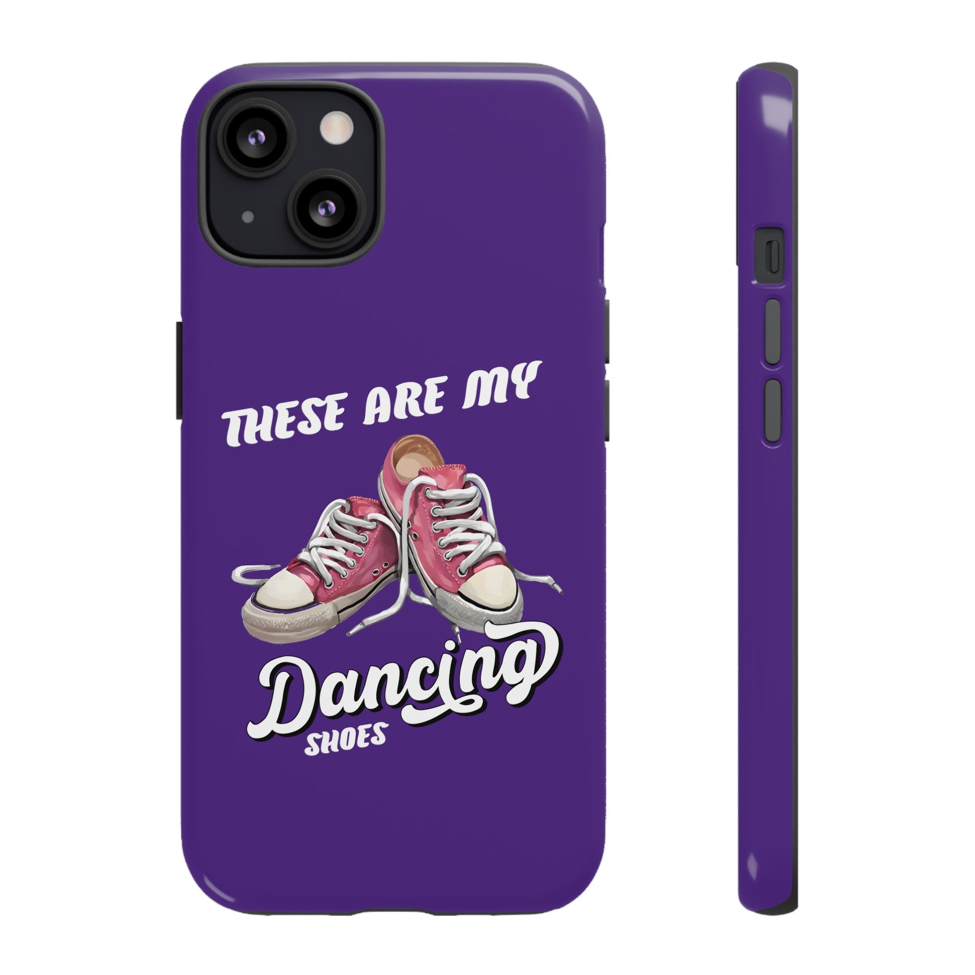 These are my dancing shoes Tough Cases