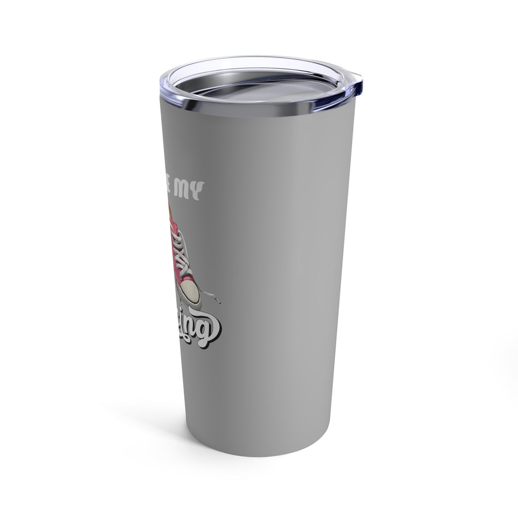 These Are My Dancing Shoes Tumbler 20oz