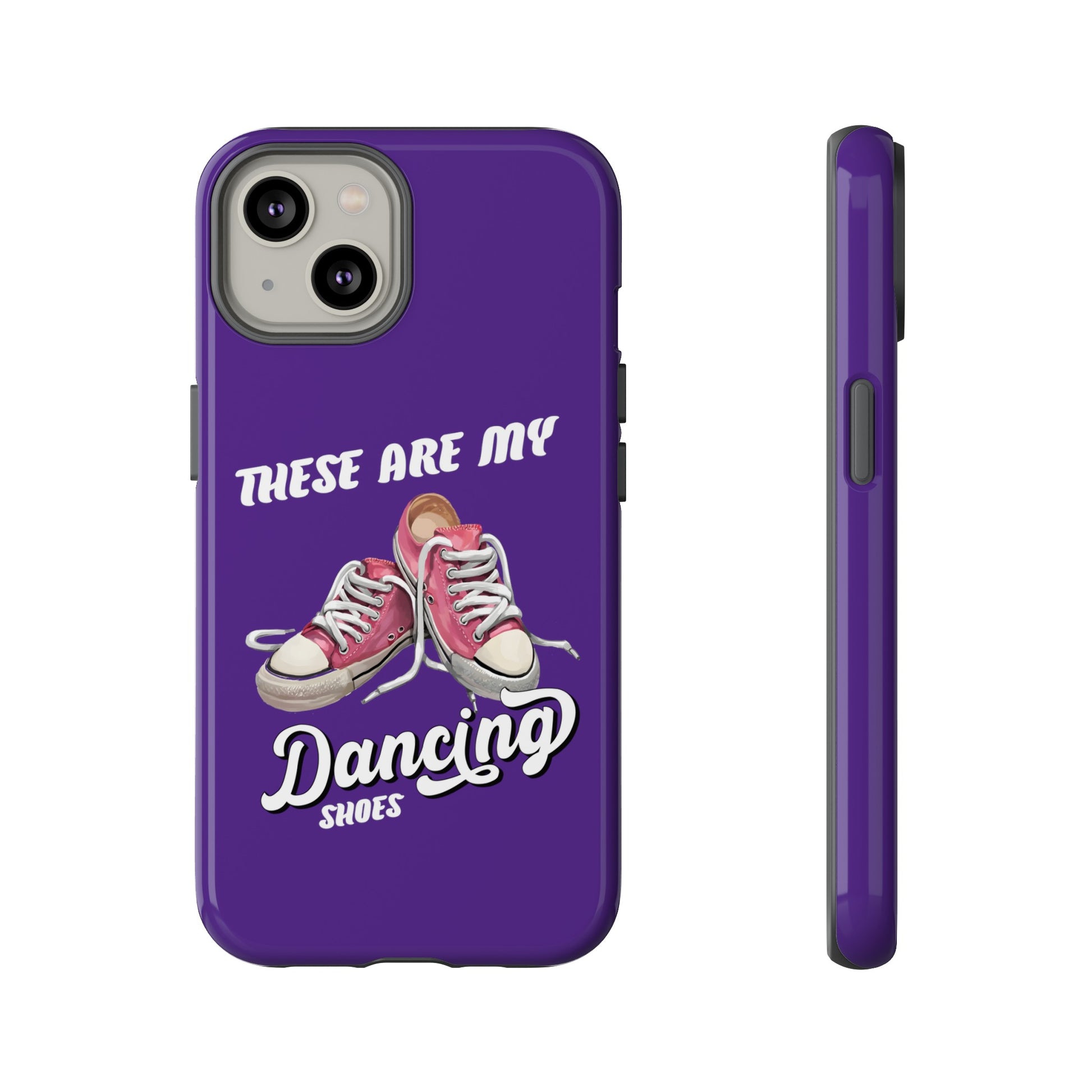 These are my dancing shoes Tough Cases