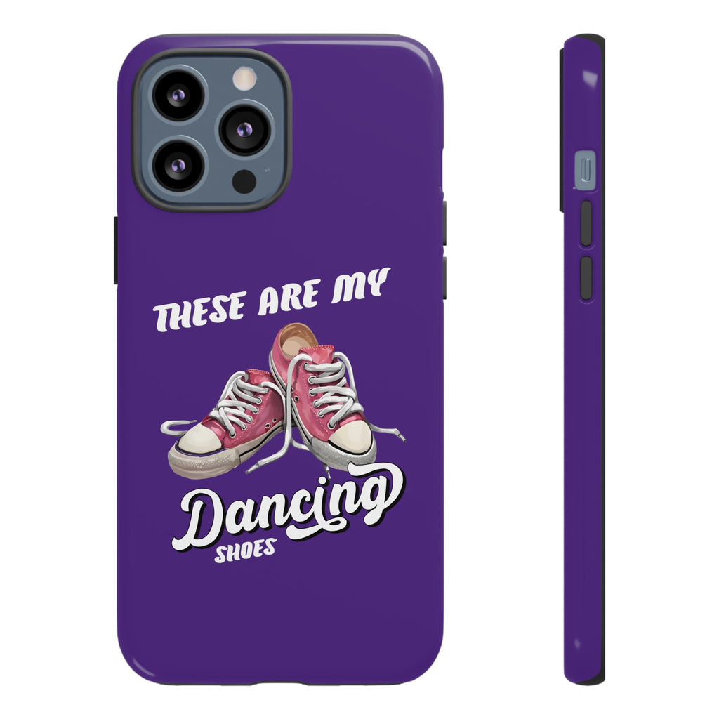 These are my dancing shoes Tough Cases