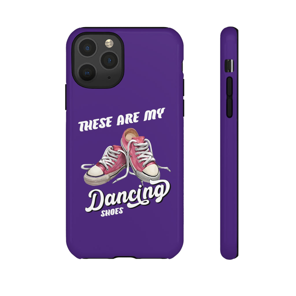 These are my dancing shoes Tough Cases